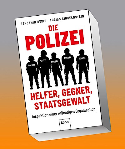 Die Polizei: Helfer, Gegner, Staatsgewalt