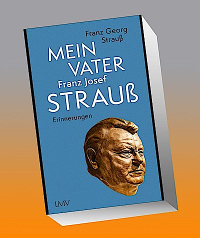 Mein Vater Franz Josef Strauß