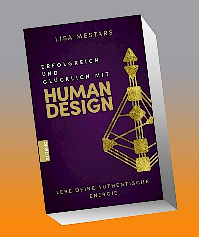 Erfolgreich und glücklich mit Human Design