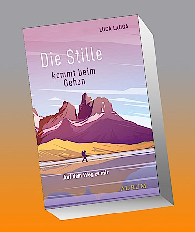 Die Stille kommt beim Gehen