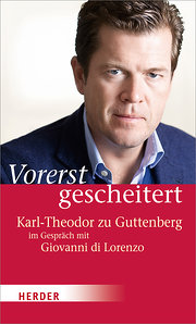 Vorerst gescheitert: Wie Karl-Theodor zu Guttenberg seinen Fall und seine Zukunft sieht